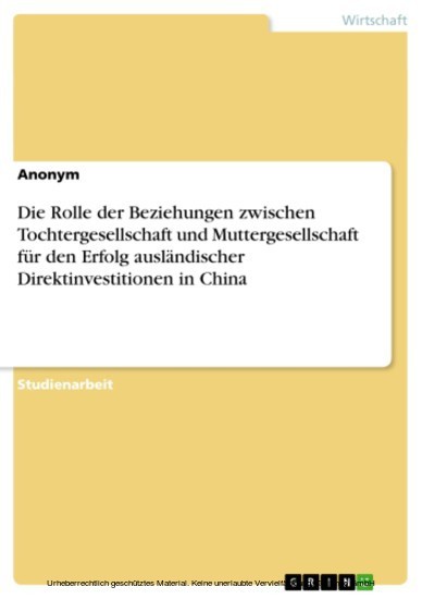 Die Rolle der Beziehungen zwischen Tochtergesellschaft und Muttergesellschaft für den Erfolg ausländischer Direktinvestitionen in China main product photo