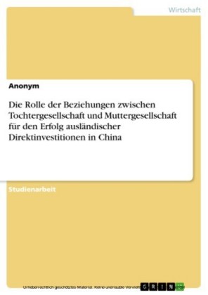 Die Rolle der Beziehungen zwischen Tochtergesellschaft und Muttergesellschaft für den Erfolg ausländischer Direktinvestitionen in China