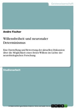 Willensfreiheit und neuronaler Determinismus