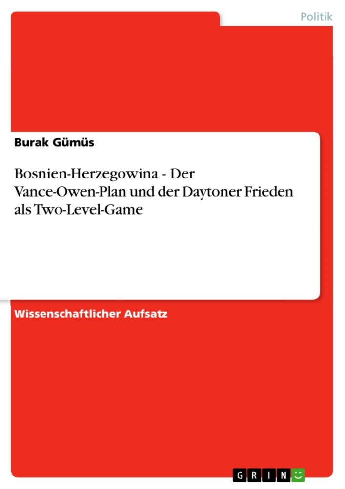 Bosnien-Herzegowina - Der Vance-Owen-Plan und der Daytoner Frieden als Two-Level-Game main product photo