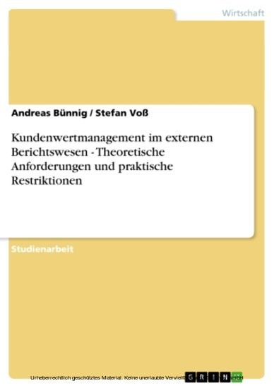 Kundenwertmanagement im externen Berichtswesen - Theoretische Anforderungen und praktische Restriktionen main product photo