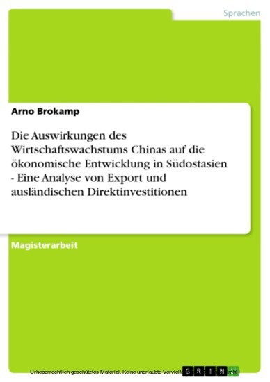 Die Auswirkungen des Wirtschaftswachstums Chinas auf die ökonomische Entwicklung in Südostasien - Eine Analyse von Export und ausländischen Direktinvestitionen main product photo
