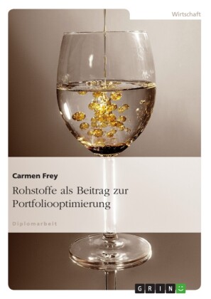 Rohstoffe als Beitrag zur Portfoliooptimierung