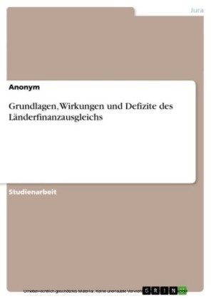 Grundlagen, Wirkungen und Defizite des Länderfinanzausgleichs