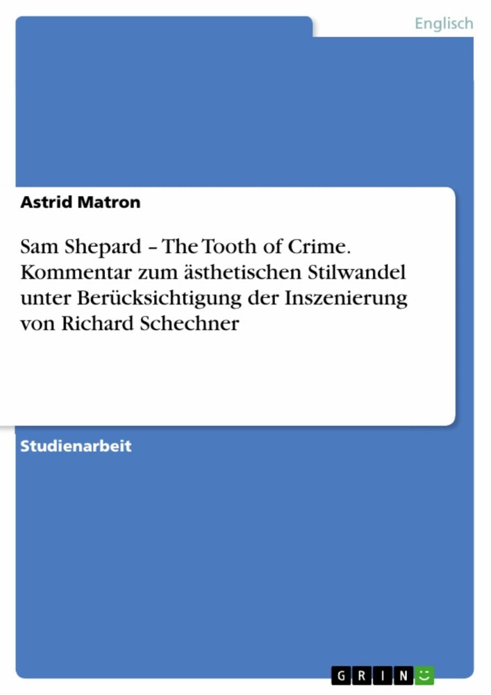 Sam Shepard - The Tooth of Crime. Kommentar zum ästhetischen Stilwandel unter Berücksichtigung der Inszenierung von Richard Schechner main product photo