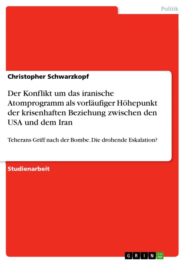 Der Konflikt um das iranische Atomprogramm als vorläufiger Höhepunkt der krisenhaften Beziehung zwischen den USA und dem Iran main product photo