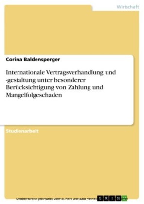 Internationale Vertragsverhandlung und -gestaltung unter besonderer Berücksichtigung von Zahlung und Mangelfolgeschaden