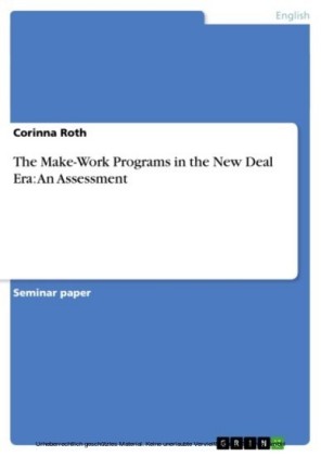 The Make-Work Programs in the New Deal Era: An Assessment