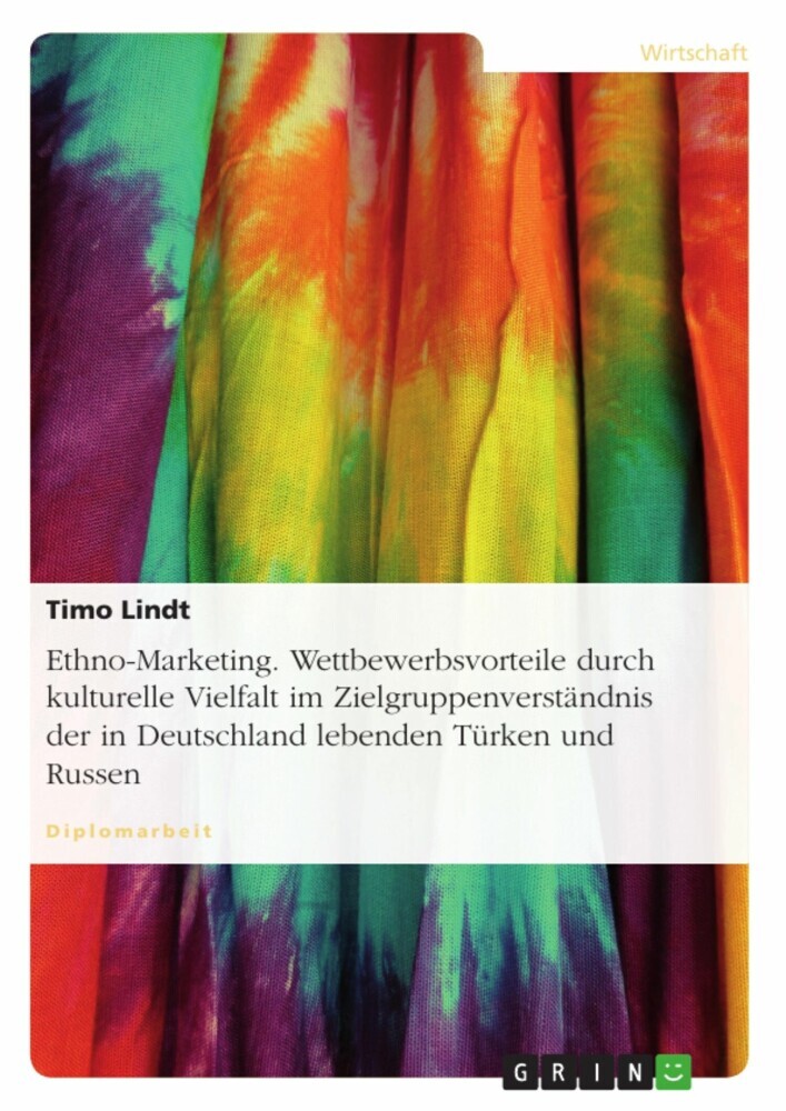Ethno-Marketing. Wettbewerbsvorteile durch kulturelle Vielfalt im Zielgruppenverständnis der in Deutschland lebenden Türken und Russen main product photo