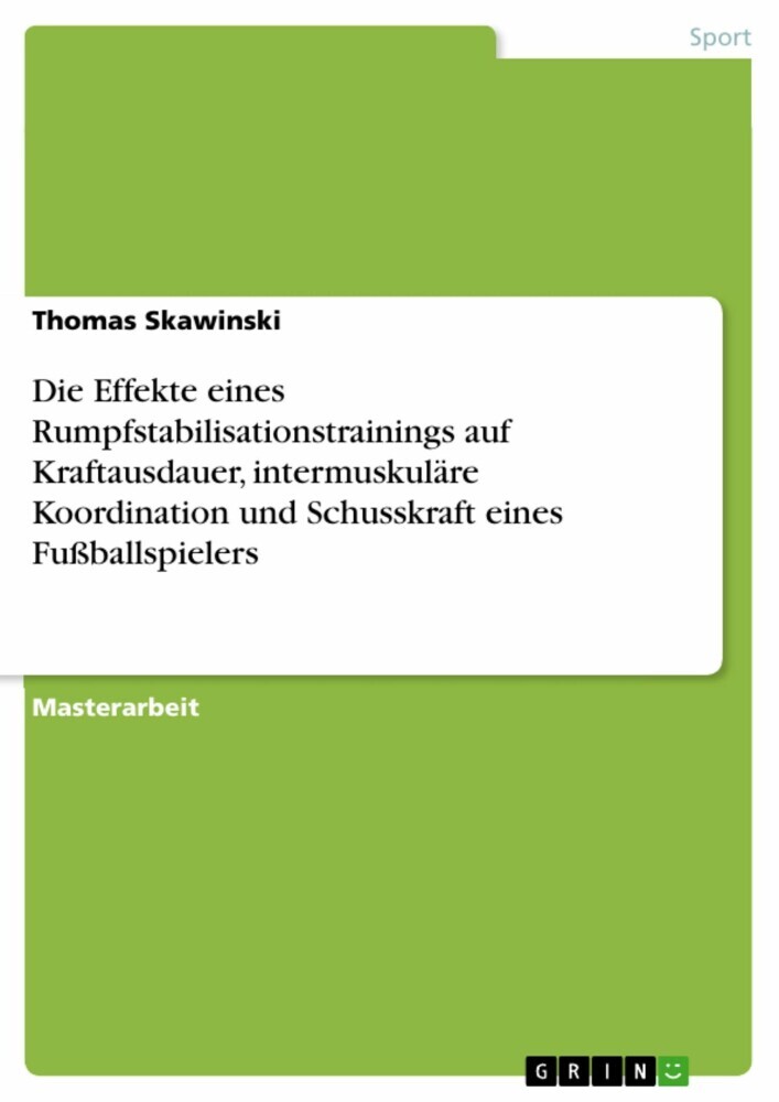 Die Effekte eines Rumpfstabilisationstrainings auf Kraftausdauer, intermuskuläre Koordination und Schusskraft eines Fußballspielers main product photo