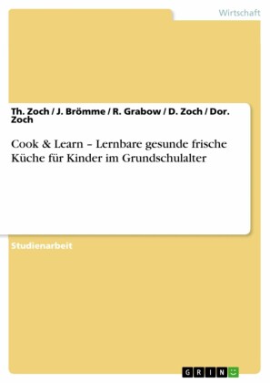 Cook & Learn - Lernbare gesunde frische Küche für Kinder im Grundschulalter