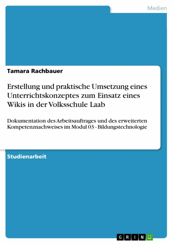 Erstellung und praktische Umsetzung eines Unterrichtskonzeptes zum Einsatz eines Wikis in der Volksschule Laab main product photo