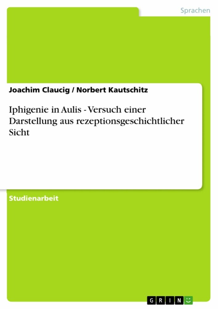 Iphigenie in Aulis - Versuch einer Darstellung aus rezeptionsgeschichtlicher Sicht main product photo