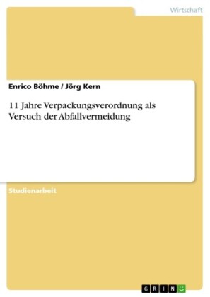11 Jahre Verpackungsverordnung als Versuch der Abfallvermeidung