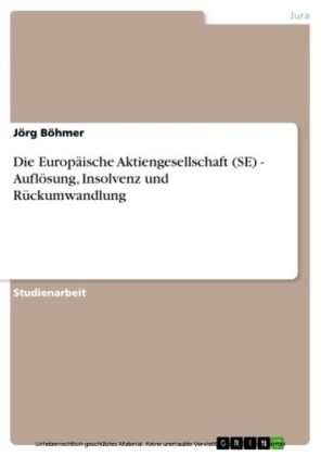 Die Europäische Aktiengesellschaft (SE) - Auflösung, Insolvenz und Rückumwandlung
