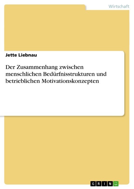 Der Zusammenhang zwischen menschlichen Bedürfnisstrukturen und betrieblichen Motivationskonzepten main product photo