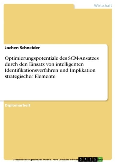 Optimierungspotentiale des SCM-Ansatzes durch den Einsatz von intelligenten Identifikationsverfahren und Implikation strategischer Elemente main product photo