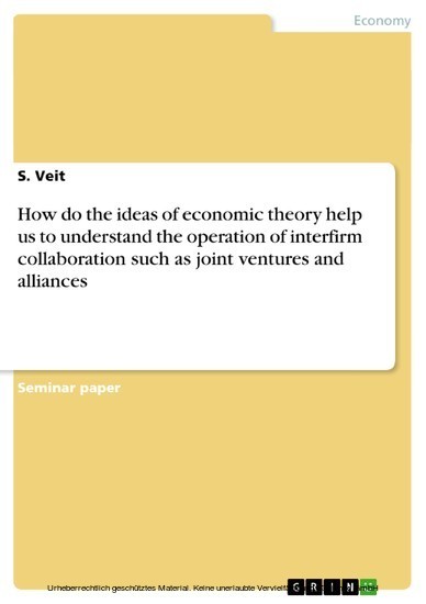 How do the ideas of economic theory help us to understand the operation of interfirm collaboration such as joint ventures and alliances main product photo