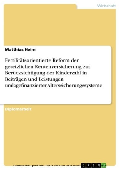 Fertilitätsorientierte Reform der gesetzlichen Rentenversicherung zur Berücksichtigung der Kinderzahl in Beiträgen und Leistungen umlagefinanzierter Alterssicherungssysteme main product photo