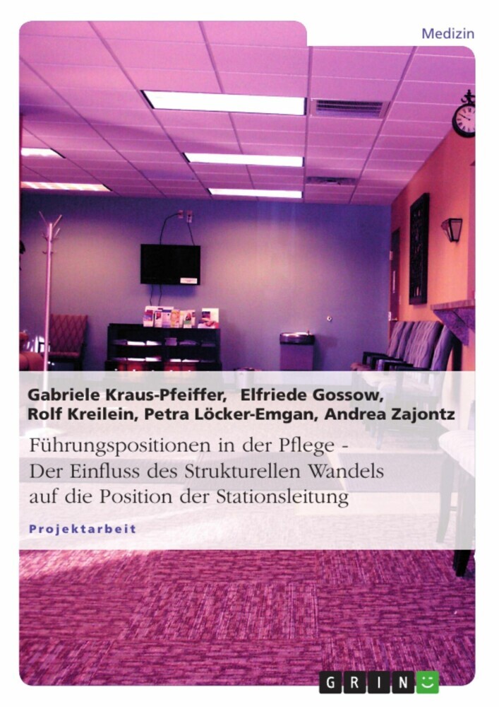 Führungspositionen in der Pflege. Der Einfluss des Strukturellen Wandels auf die Position der Stationsleitung main product photo