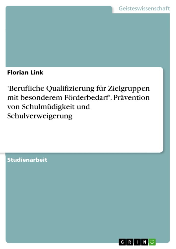 'Berufliche Qualifizierung für Zielgruppen mit besonderem Förderbedarf'. Prävention von Schulmüdigkeit und Schulverweigerung main product photo