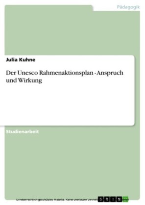 Der Unesco Rahmenaktionsplan - Anspruch und Wirkung