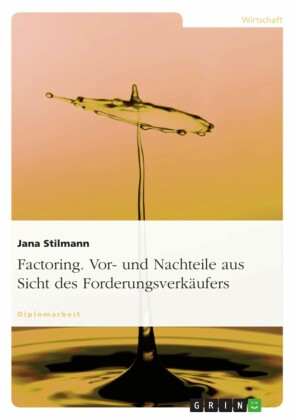 Factoring. Vor- und Nachteile aus Sicht des Forderungsverkäufers