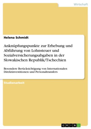 Anknüpfungspunkte zur Erhebung und Abführung von Lohnsteuer und Sozialversicherungsabgaben in der Slowakischen Republik/Tschechien