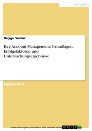 Key-Account-Management: Grundlagen, Erfolgsfaktoren und Untersuchungsergebnisse