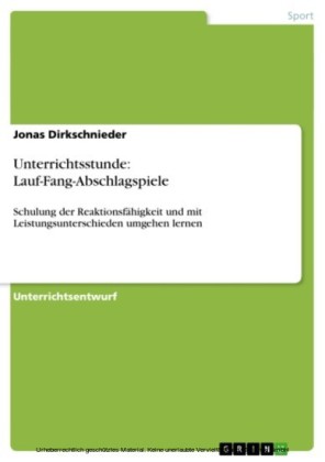 Unterrichtsstunde: Lauf-Fang-Abschlagspiele