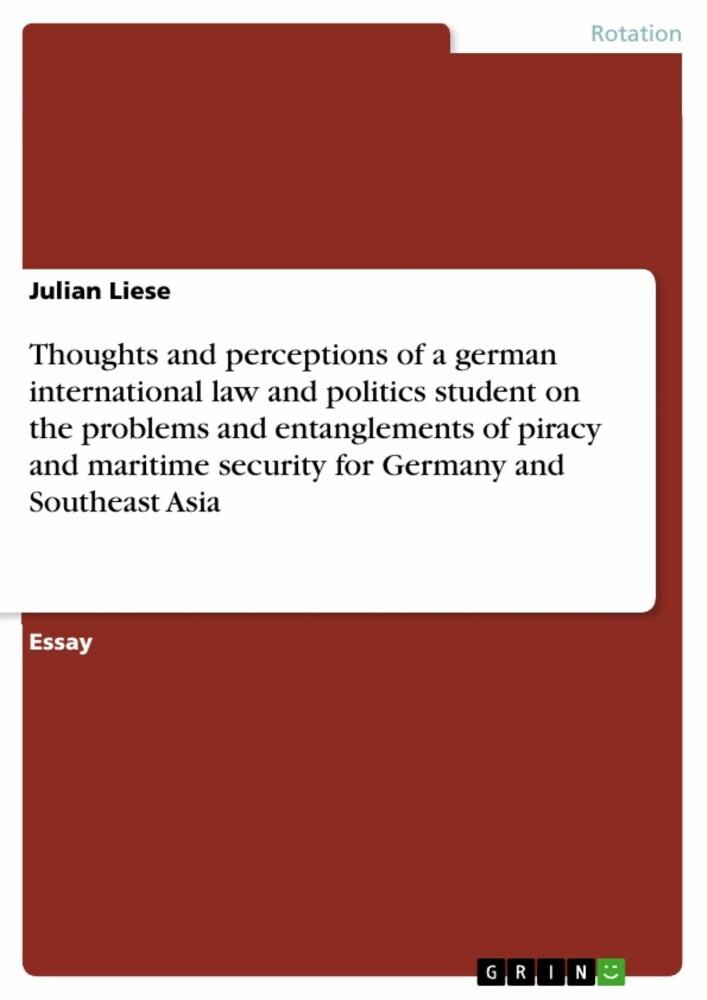 Thoughts and perceptions of a german international law and politics student on the problems and entanglements of piracy and maritime security for Germany and Southeast Asia main product photo