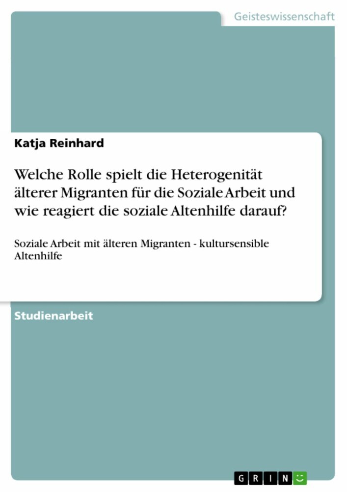 Welche Rolle spielt die Heterogenität älterer Migranten für die Soziale Arbeit und wie reagiert die soziale Altenhilfe darauf? main product photo