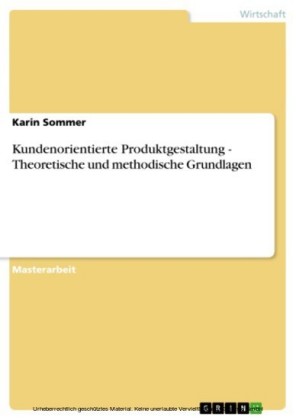 Kundenorientierte Produktgestaltung - Theoretische und methodische Grundlagen