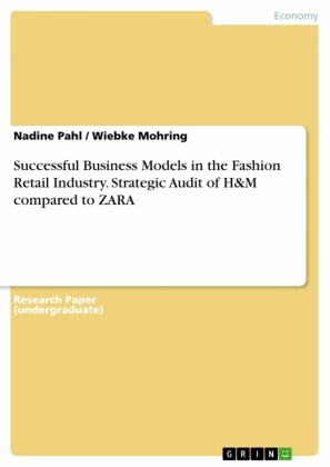 Successful Business Models in the Fashion Retail Industry. Strategic Audit of H&M compared to ZARA