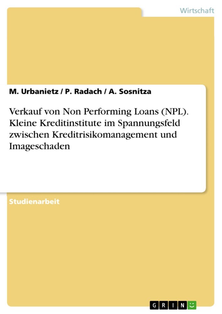 Verkauf von Non Performing Loans (NPL). Kleine Kreditinstitute im Spannungsfeld zwischen Kreditrisikomanagement und Imageschaden main product photo