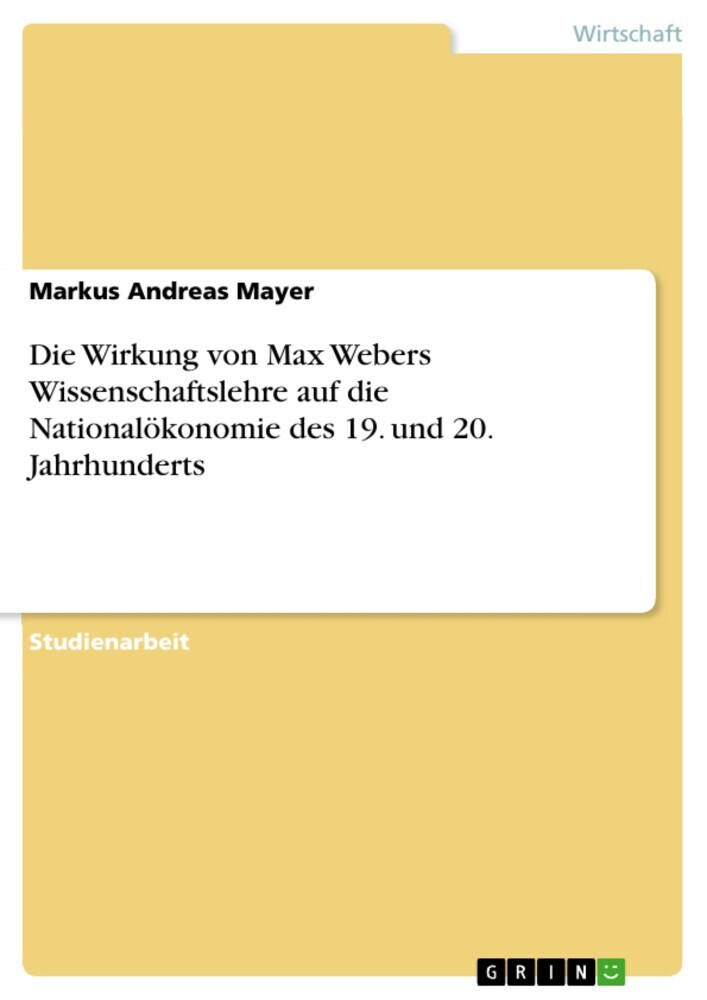 Die Wirkung von Max Webers Wissenschaftslehre auf die Nationalökonomie des 19. und 20. Jahrhunderts main product photo