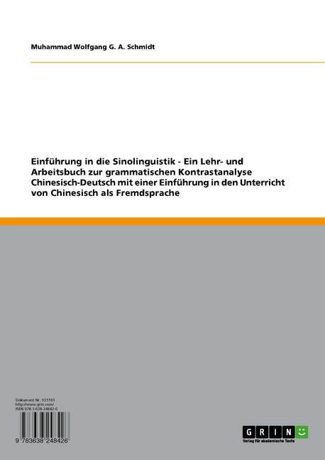 Einführung in die Sinolinguistik - Ein Lehr- und Arbeitsbuch zur grammatischen Kontrastanalyse Chinesisch-Deutsch mit einer Einführung in den Unterricht von Chinesisch als Fremdsprache main product photo