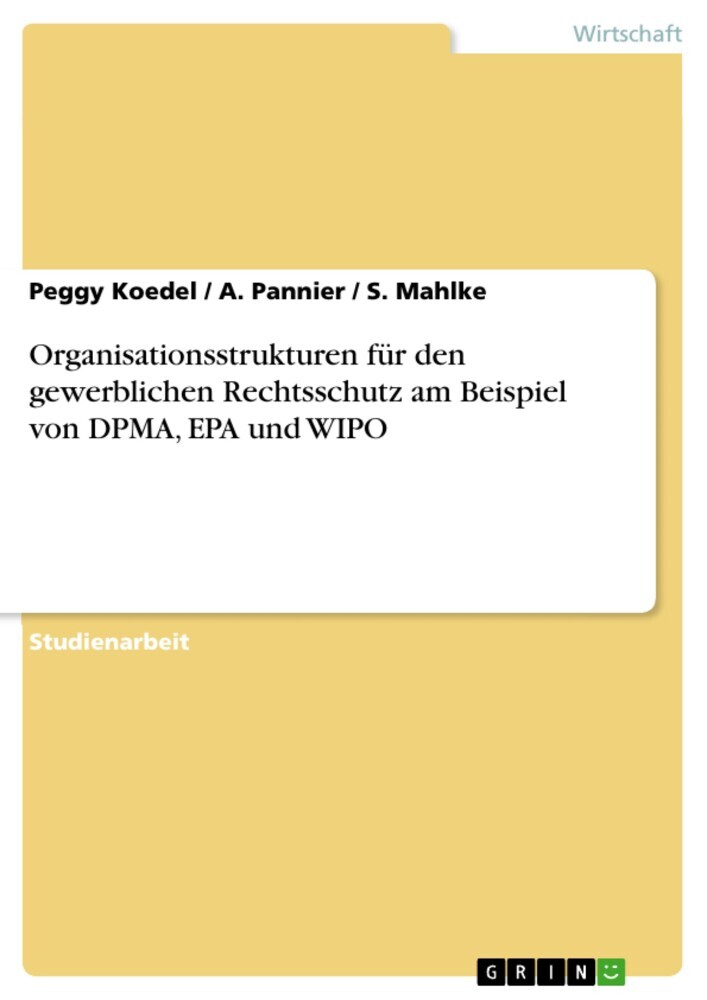 Organisationsstrukturen für den gewerblichen Rechtsschutz am Beispiel von DPMA, EPA und WIPO main product photo