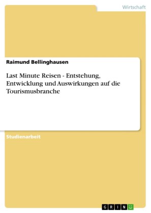 Last Minute Reisen - Entstehung, Entwicklung und Auswirkungen auf die Tourismusbranche