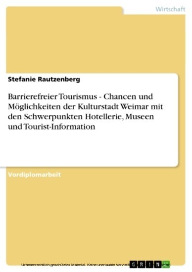 Barrierefreier Tourismus - Chancen und Möglichkeiten der Kulturstadt Weimar mit den Schwerpunkten Hotellerie, Museen und Tourist-Information main product photo