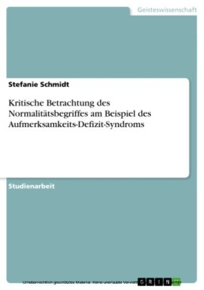 Kritische Betrachtung des Normalitätsbegriffes am Beispiel des Aufmerksamkeits-Defizit-Syndroms