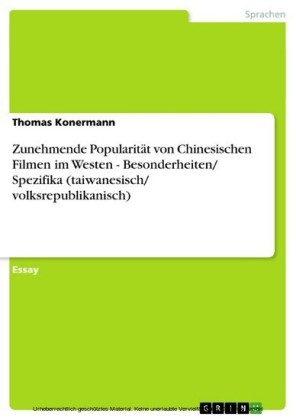 Zunehmende Popularität von Chinesischen Filmen im Westen - Besonderheiten/ Spezifika (taiwanesisch/ volksrepublikanisch)
