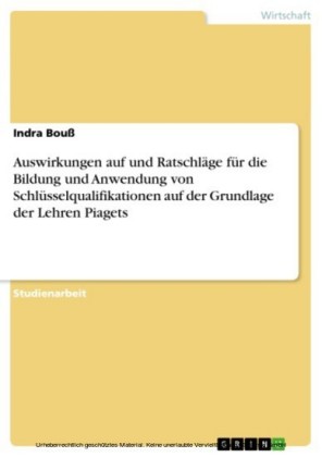 Auswirkungen auf und Ratschläge für die Bildung und Anwendung von Schlüsselqualifikationen auf der Grundlage der Lehren Piagets