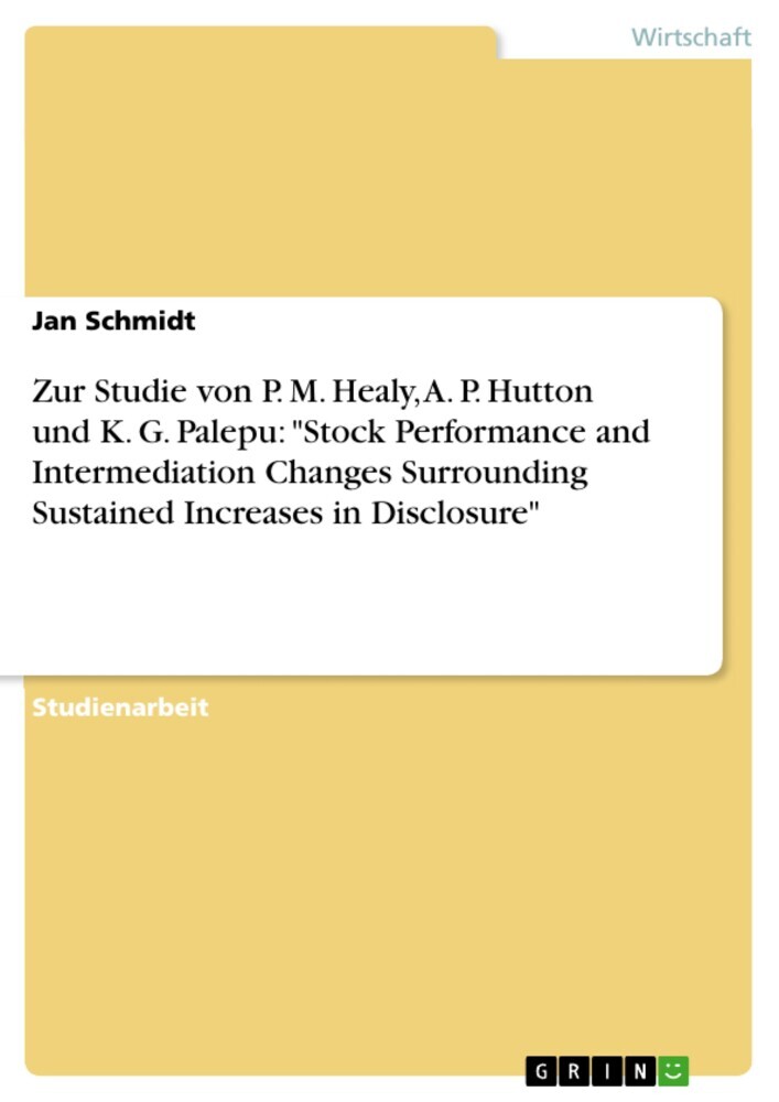 Zur Studie von P. M. Healy, A. P. Hutton und K. G. Palepu: 'Stock Performance and Intermediation Changes Surrounding Sustained Increases in Disclosure' main product photo