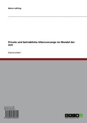Private und betriebliche Altersvorsorge im Wandel der Zeit
