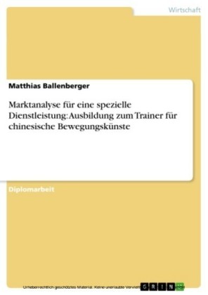 Marktanalyse für eine spezielle Dienstleistung: Ausbildung zum Trainer für chinesische Bewegungskünste