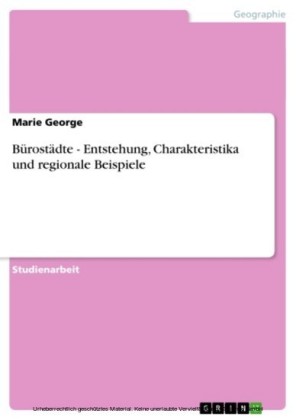 Bürostädte - Entstehung, Charakteristika und regionale Beispiele