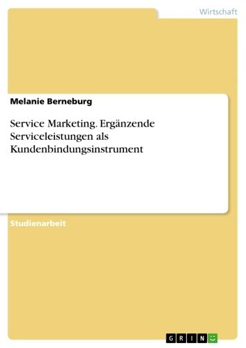 Service Marketing. Ergänzende Serviceleistungen als Kundenbindungsinstrument main product photo