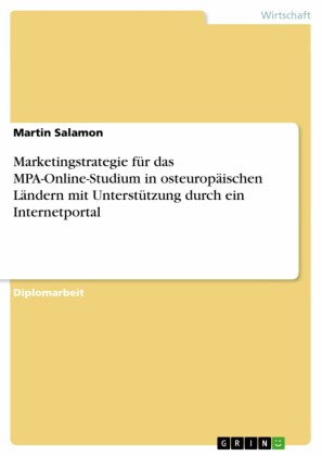 Marketingstrategie für das MPA-Online-Studium in osteuropäischen Ländern mit Unterstützung durch ein Internetportal