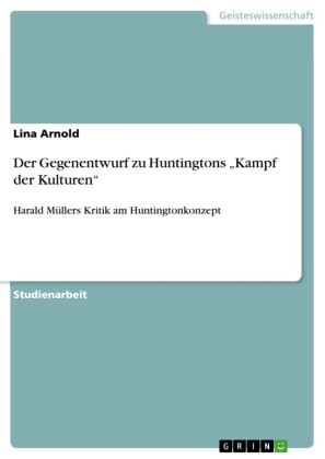 Der Gegenentwurf zu Huntingtons 'Kampf der Kulturen'